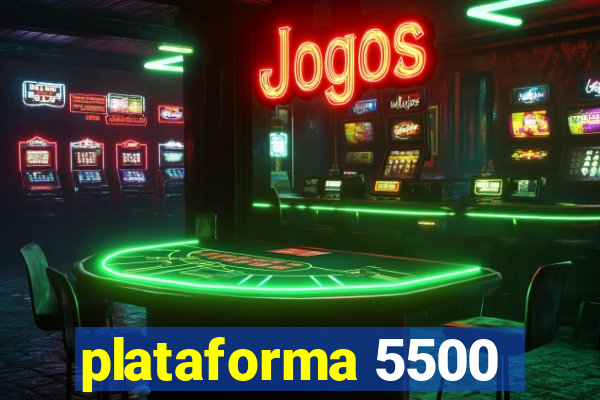 plataforma 5500